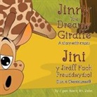 Kevin Rh. John - Jinny the Dreamy Giraffe / Jini y Jiraff Fach Freuddwydiol