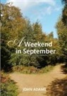 John Adams - A Weekend in September