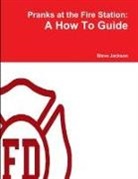 Steve Jackson - Pranks at the Fire Station
