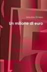 Maurizio Di Meo - Un milione di euro