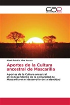 Alexis Patricio Mina Acosta - Aportes de la Cultura ancestral de Mascarilla