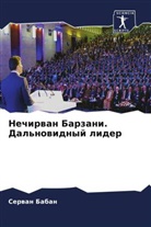 Serwan Baban - Nechirwan Barzani. Dal'nowidnyj lider