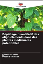 Dasari Sammaiah, Jyothsna Sriram - Dépistage quantitatif des oligo-éléments dans des plantes médicinales potentielles