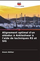 Anam Akhtar - Alignement optimal d'un oléoduc à Ankleshwar à l'aide de techniques RS et SIG