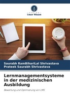 Pra Shrivastava, Prateek Saurabh Shrivastava, Saurabh RamBihariLal Shrivastava - Lernmanagementsysteme in der medizinischen Ausbildung