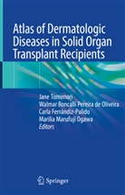 Ferrándiz-Pul, Carla Ferrándiz-Pulido, Marilia Marufuji Ogawa, Walmar Roncalli Pereira de Oliveira, Walmar Roncalli Pereira de Oliveira, Jane Tomimori - Atlas of Dermatologic Diseases in Solid Organ Transplant Recipients