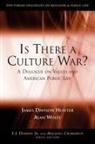 James Davidson/ Wolfe Hunter, James Davison Hunter, Alan Wolfe - Is There a Culture War?