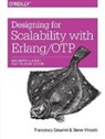 Francesco Cesarini, Cesarini Francesco, Steve Vinoski - Designing for Scalability with Erlang/OTP