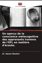 Dr. Nasim Meskini, Nasim Meskini - Un aperçu de la conscience métacognitive des apprenants iraniens de l'EFL en matière d'écoute.