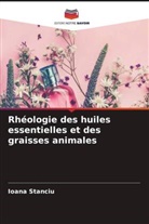 Ioana Stanciu - Rhéologie des huiles essentielles et des graisses animales