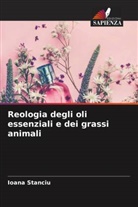 Ioana Stanciu - Reologia degli oli essenziali e dei grassi animali