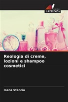 Ioana Stanciu - Reologia di creme, lozioni e shampoo cosmetici