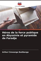 Arthur Cimwanga Badibanga - Héros de la force publique en Abyssinie et pyramide de Faradje