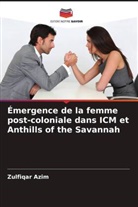 Zulfiqar Azim - Émergence de la femme post-coloniale dans ICM et Anthills of the Savannah