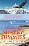 Barry W. Dutton - Soaring the Silvery Summits