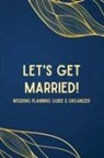 Plumeria Publishing - Let's Get Married! A Wedding Planning Guide & Organizer