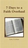 Larry Cochran - 7 Days to a Faith Overhaul