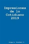 Jorge A. Giordani C. - Impresiones de lo Cotidiano 2019