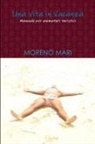 Moreno Mari - Una vita in vacanza