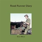 Bruce Wilson - Road Runner Diary