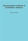 Giacomo Lorenzoni - Argomentazioni analitiche di probabilità e statistica