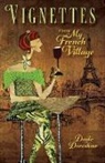 Dayle Doroshow - Vignettes from My French Village