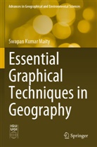 Swapan Kumar Maity - Essential Graphical Techniques in Geography