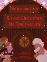 James Whitney Kahn - The Day the Elves Saved Christmas for Themselves