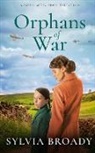 Sylvia Broady - ORPHANS OF WAR a gripping and emotional wartime saga