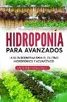 Antonio Martínez - Hidroponía para avanzados