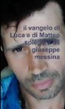 Giuseppe Messina - il vangelo di Luca e di Matteo spiegato da giuseppe messina