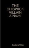 Barbara Millar - THE CHISWICK VILLAIN