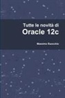 Massimo Ruocchio - Tutte le novità di Oracle 12c