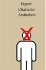 John Underwood - Expert Character Assassination