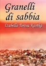 Izabella Teresa Kostka - Granelli di sabbia