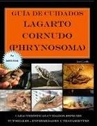 José Castillo - Guía de cuidados del lagarto cornudo (Phrynosoma) Versión full color