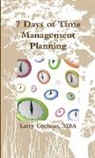Larry Cochran - 7 Days of Time Management Planning
