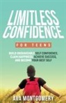 Ava Montgomery - Limitless Confidence For Teens