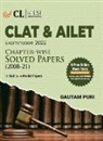Gautam Puri - CLAT & AILET 2022 Chapter Wise Solved Papers 2008-2021 by Gautam Puri