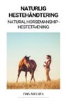 Finn Nielsen - Naturlig Hestehåndtering (Natural Horsemanship - Hestetræning)