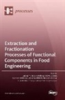 Juliana aria Leite Nobrega de . . . Bell, Roberta Claro Da Silva, Blanca Hernandez Ledesma - Extraction and Fractionation Processes of Functional Components in Food Engineering