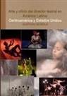 Gustavo Geirola - Arte y oficio del director teatral en América Latina