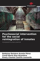 Balduino Rainiero Acosta Pérez, Emely Chantal Castillo Leonardo, Caroll Marie Díaz Alcantara - Psychosocial intervention for the social reintegration of inmates