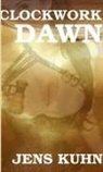 Jens Kuhn - Clockwork Dawn