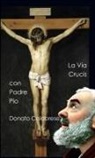 Donato Calabrese - La Via Crucis con Padre Pio da Pietrelcina