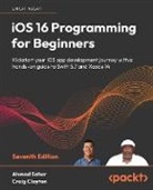 Craig Clayton, Ahmad Sahar - iOS 16 Programming for Beginners - Seventh Edition