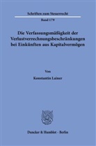 Konstantin Lainer - Die Verfassungsmäßigkeit der Verlustverrechnungsbeschränkungen bei Einkünften aus Kapitalvermögen.