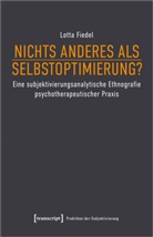 Lotta Fiedel - Nichts anderes als Selbstoptimierung?