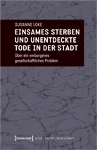 Susanne Loke - Einsames Sterben und unentdeckte Tode in der Stadt