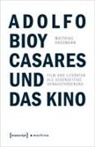 Matthias Hausmann - Adolfo Bioy Casares und das Kino